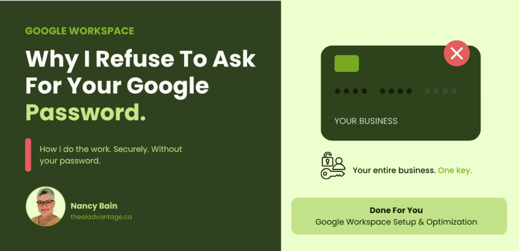 Blog feature image: Why I Refuse to Ask for Your Google Password — a post by Nancy Bain of AI Advantage Consulting about Google Workspace security and safe client access practices.