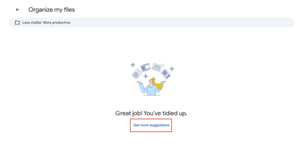 Google Drive Organize my files completion screen showing Great job! You've tidied up with Get more suggestions link.